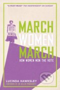 Kniha: March, Women, March (Lucinda Dickens Hawksley). Andre Deutsch, 2017