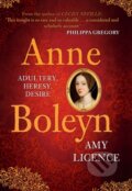 Kniha: Anne Boleyn (Amy Licence). Amberley Publishing, 2017