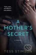 Kniha: A Mother's Secret (Tess Stimson). Avon, 2020