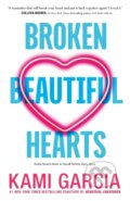 Kniha: Broken Beautiful Hearts (Kami Garcia). Square Fish, 2019