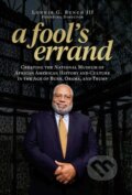 Kniha: A Fool's Errand (Lonnie G. a III Bunch). Smithsonian Books, 2019