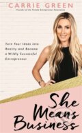 Kniha: She Means Business (Carrie Green). Hay House, 2017