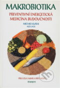 Kniha: Makrobiotika (Michio Kushi a Alex Jack). Eminent, 2001