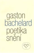 Poetika snění - Gaston Bachelard, Malvern, 2010