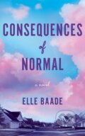 Kniha: Consequences of Normal (Elle Baade). Lake Union Publishing, 2026