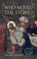 Kniha: Who Moved the Stone? (Frank Morison). Dover Publications, 2026
