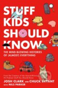 Kniha: Stuff Kids Should Know (Chuck Bryant a Josh Clark). , 2023