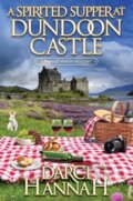 Kniha: A Spirited Supper at Dundoon Castle (Darci Hannah). Kensington Publishing Corporation, 2026