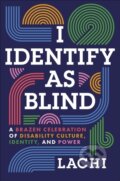 Kniha: I Identify as Blind (Lachi a Tim Vandehey). Tiny Reparations Books, 2026