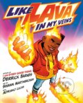 Kniha: Like Lava In My Veins (Derrick Barnes). , 2023