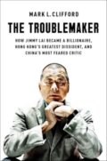 Kniha: The Troublemaker (Mark L. Clifford). Free Press, 2024