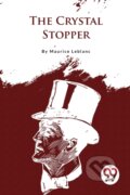 Kniha: The Crystal Stopper (Maurice Leblanc). Double 9 Books LLP, 2023