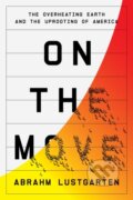 Kniha: On The Move (Abrahm Lustgarten). Farrar, Straus and Giroux, 2024