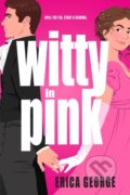 Kniha: Witty In Pink (Erica George). , 2024