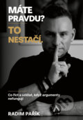 Kniha: Máte pravdu? To nestačí. (Radim Pařík). Grada, 2026