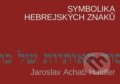 Kniha: Symbolika hebrejských znaků (Jaroslav Achab Haidler). Grada, 2026
