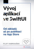 Kniha: Tvorba aplikací ve SwiftUI (Filip Vabroušek). Grada, 2026