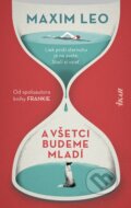 Kniha: A všetci budeme mladí (Maxim Leo). Ikar, 2026
