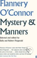 Mystery and Manners - Flannery O’Connor, Faber and Faber, 2014