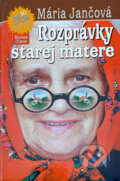 Kniha: Rozprávky starej matere (Jančová Mária a Mária Jančová). , 1999