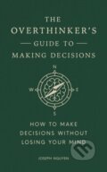 Kniha: The Overthinker's Guide to Making Decisions (Joseph Nguyen). Authors Equity, 2025