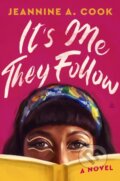 Kniha: It's Me They Follow (Jeannine A. Cook). Amistad, 2025