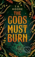 Kniha: The Gods Must Burn (T.R. Moore). Solaris, 2026