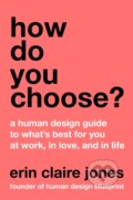 Kniha: How Do You Choose? (Erin Claire Jones). HarperOne, 2025