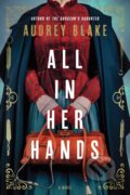 Kniha: All In Her Hands (Audrey Blake). , 2026