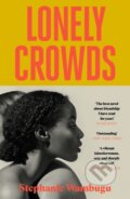 Kniha: Lonely Crowds (Stephanie Wambugu). Canongate Books, 2026