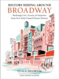 Kniha: History Hiding Around Broadway (James Monroe Iglehart a Teale Dvornik). Running Press Adult, 2025
