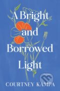 Kniha: A Bright and Borrowed Light (Courtney Kampa). William Morrow, 2025