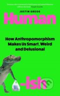 Kniha: Humanish (Justin Gregg). Oneworld Publications, 2025