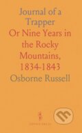 Kniha: Journal Of A Trapper (Osborne Russell). , 2024