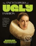 Kniha: The Encyclopedia of Ugly Fashion (Karolina Zebrowska). , 2025
