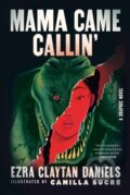 Kniha: Mama Came Callin' (Ezra Claytan Daniels). , 2026