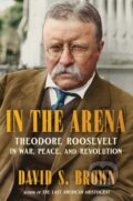 Kniha: In the Arena (David S. Brown). Scribner, 2025
