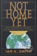 Kniha: Not Home Yet (Ian Smith). Crossway Books, 2019