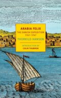 Kniha: Arabia Felix (Colin Thubron, Thorkild Hansen, Kathleen McFarlane a James McFarlane). , 2017