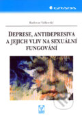 Deprese, antidepresiva a jejich vliv na sexuální fungování - Radovan Vaškovský, 2007