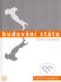 Budování státu podle Fukuyamy - Francis Fukuyama, Alfa, 2004