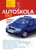 Kniha: Autoškola 2007 (Ondřej Weigel). Computer Press, 2007