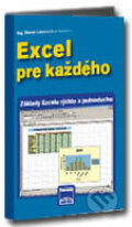 Excel pre každého - Marek Laurenčík a kol., Praxis-Media, 2007