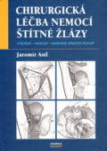 Chirurgická léčba nemocí štítné žlázy - Jaromír Astl, Maxdorf, 2007