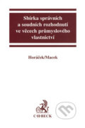 Kniha: Sbírka správních a soudních rozhodnutí ve věcech průmyslového vlastnictví (Jiří Macek a Roman Horáček). C. H. Beck, 2007