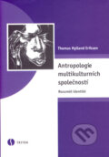 Antropologie multikulturních společností - Thomas Hylland Eriksen, 2007