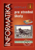 Informatika pre stredné školy - Ivan Kalaš a kolektív, Slovenské pedagogické nakladateľstvo - Mladé letá, 2002