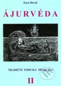 ÁJURVÉDA - Tradiční indická medicína 2 - Zora Dovalová, 2007