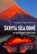 Kniha: Skrytá síla ohně (Angelika Jung-Hüttl), 2006