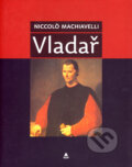Vladař - Niccol&#242; Machiavelli, XYZ, 2007